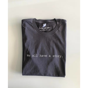 We All Have a Story Graphic Tee